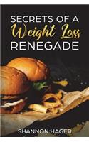 Secrets of a Weight Loss Renegade