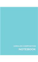 Unruled Composition Notebook: 100 unruled & numbered pages, 8" x 10", Turquoise Unlined Notebook, Unruled Composition Book, Unruled Journal, Unruled Sketchbook, Empty Journal for