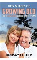 Fifty Shades of Growing Old