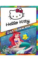 2 in 1 Coloring Book Hello Kitty and Little Mermaid: Best Coloring Book for Children and Adults, Set 2 in 1 Coloring Book, Easy and Exciting Drawings of Your Loved Characters and Cartoons