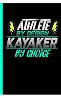 Athlete By Design Kayaker By Choice: Notebook & Journal Or Diary For Kayaking Lovers - Take Your Notes Or Gift It To Buddies, Graph Paper (120 Pages, 6x9")