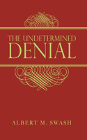 Undetermined Denial