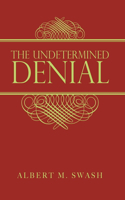 The Undetermined Denial