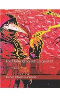 The Flaming Forest: Large Print