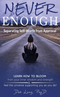 Never Enough: Separating Self-Worth from Approval