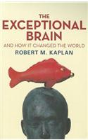 Exceptional Brain: And How It Changed the World