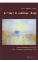 Loving's the Strange Thing