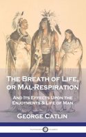 Breath of Life, or Mal-Respiration