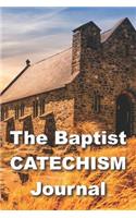 The Baptist Catechism Journal: Guided Journaling with Writing Prompts for Reformed Baptist Theology Bible Study