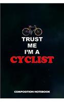 Trust Me I Am a Cyclist