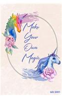 Make Your Own Magic: Watercolor Unicorn Journal for Girls