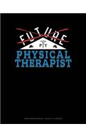 Future Physical Therapist: Graph Paper Notebook - 0.25 Inch (1/4) Squares