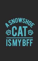 A Snowshoe Cat Is My Bff: Cat Kitten Journal Blank Lined 6x9 Journal