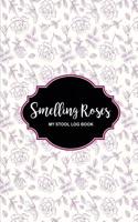 Smelling Roses My Stool Log Book: Elegant Handy Stool Tracker