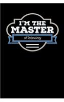 I'm the Master of Technology: Blank Lined Journal