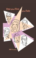One plus Five plus Fate