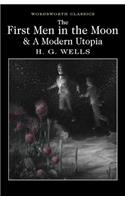 The First Men in the Moon and A Modern Utopia: (Wordsworth Classics)