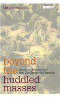 Beyond the Huddled Masses