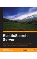 Elasticsearch Server: Create a Fast, Scalable, and Flexible Search Solution With the Emerging Open Source Search Server, Elasticsearch