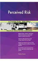 Perceived Risk A Complete Guide - 2020 Edition