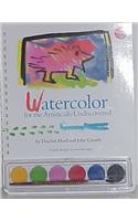 Watercolor for the Artistically Undiscovered