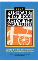 Pushcart Prize XXXI: Best of the Small Presses 2007 Edition