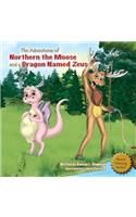 The Adventures of Northern the Moose and a Dragon Named Zeus