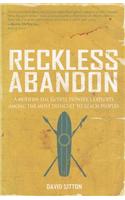 Reckless Abandon: A Modern-Day Gospel Pioneer's Exploits Among the Most Difficult to Reach Peoples