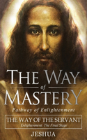 Way of Mastery, The Way of the Servant: Living the Light of Christ; Enlightenment, The Final Stage
