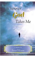 Wherever God Takes Me