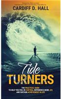 Tide Turners: The Practical Guide To Help You Feel In Control, Experience More Joy, And Sustain Achievement In Life(English)