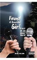 Found a Beautiful Girl Lost in an Ugly World