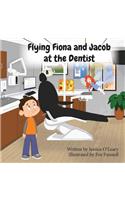 Flying Fiona and Jacob at the Dentist