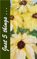 Just Five Things - Yellow Daisies