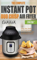 The Complete Instant Pot Duo Crisp Air Fryer Cookbook