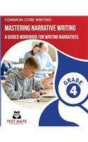 COMMON CORE WRITING Mastering Narrative Writing, Grade 4