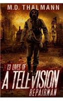 13 Lives of a Television Repair Man