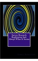 Survey Research Replication Isn't Always What It Seems