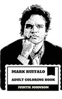 Mark Ruffalo Adult Coloring Book: Academy Award and Golden Globe Awards Nominee, Marvel's Hulk and Social Activist Inspired Adult Coloring Book