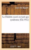 Le Diabète Sucré En Tant Que Syndrome