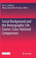 Social Background and the Demographic Life Course: Cross-National Comparisons