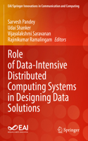 Role of Data-Intensive Distributed Computing Systems in Designing Data Solutions