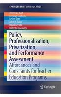 Policy, Professionalization, Privatization, and Performance Assessment