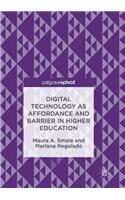 Digital Technology as Affordance and Barrier in Higher Education