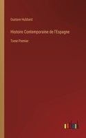 Histoire Contemporaine de l'Espagne: Tome Premier