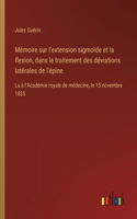 Mémoire sur l'extension sigmoïde et la flexion, dans le traitement des déviations latérales de l'épine