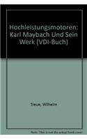 Hochleistungsmotoren: Karl Maybach Und Sein Werk