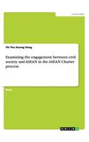 Examining the engagement between civil society and ASEAN in the ASEAN Charter process