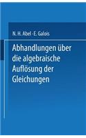 Abhandlungen Über Die Algebraische Auflösung Der Gleichungen