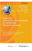 Innovative and Creative Developments in Multimodal Interaction Systems